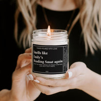 Smells Like She's Reading Smut Again - Smut Readers Funny Gift, Exchange Gag Gifts - Personalized Scented Soy Candle