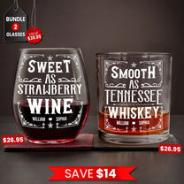 Smooth As Tennessee Whiskey Sweet As Strawberry Wine - Personalized Whiskey Glass And Wine Glass Set