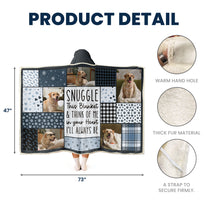 Snuggle This Blanket And Think Of Me - Personalized Photo Wearable Blanket Hoodie