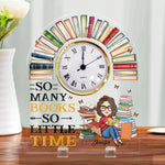 So Many Books, So Little Time - Personalized Acrylic Desk Clock