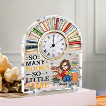 So Many Books, So Little Time - Personalized Acrylic Desk Clock