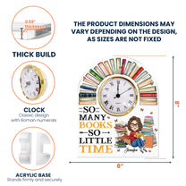 So Many Books, So Little Time - Personalized Acrylic Desk Clock
