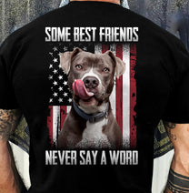 Some Best Friends Never Say A Word - Personalized Photo Back Printed Shirt