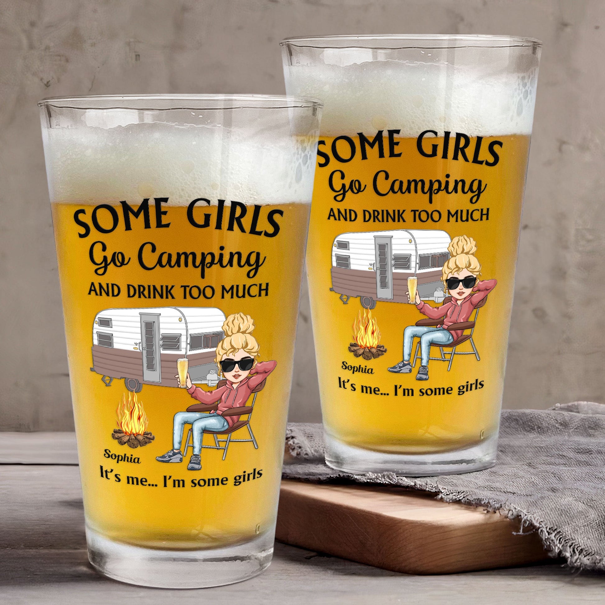 Some Girls Go Camping And Drink Too Much - Personalized Beer Glass