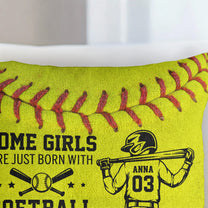 -Some-Girl-Are-Just-Born-With-Softball-In-Their-Souls-Personalized-Pillow-Cover-5