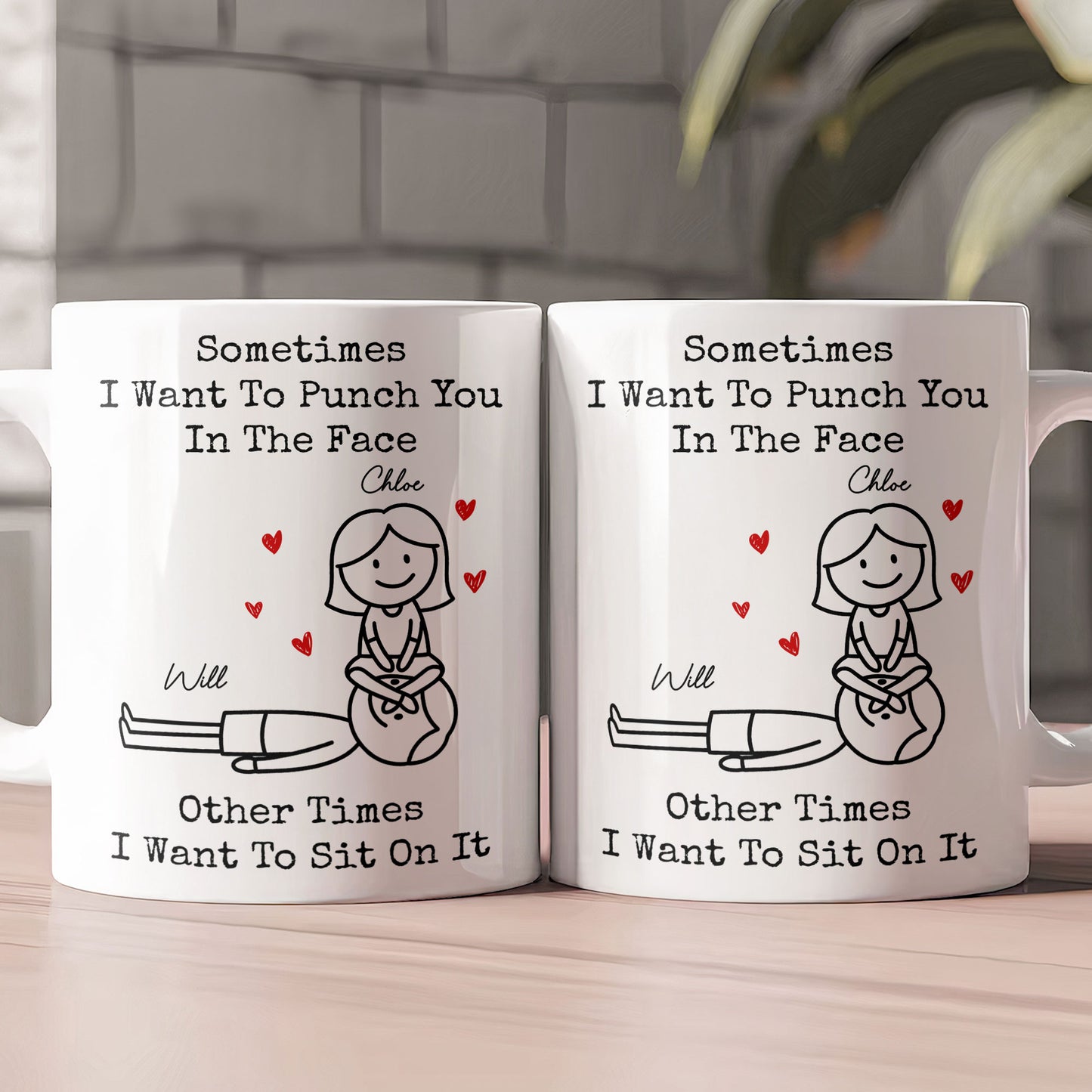 Sometimes I Want To Punch You In The Face Other Times I Want To Sit On It - Personalized Mug