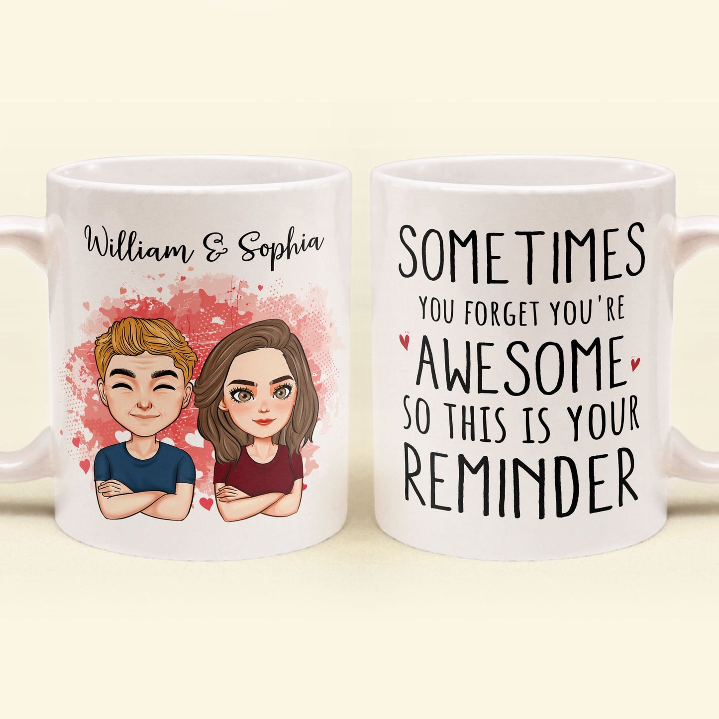 Sometimes You Forget You Are Awesome So This Is Your Reminder - Personalized Mug