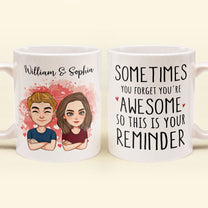 Sometimes You Forget You Are Awesome So This Is Your Reminder - Personalized Mug