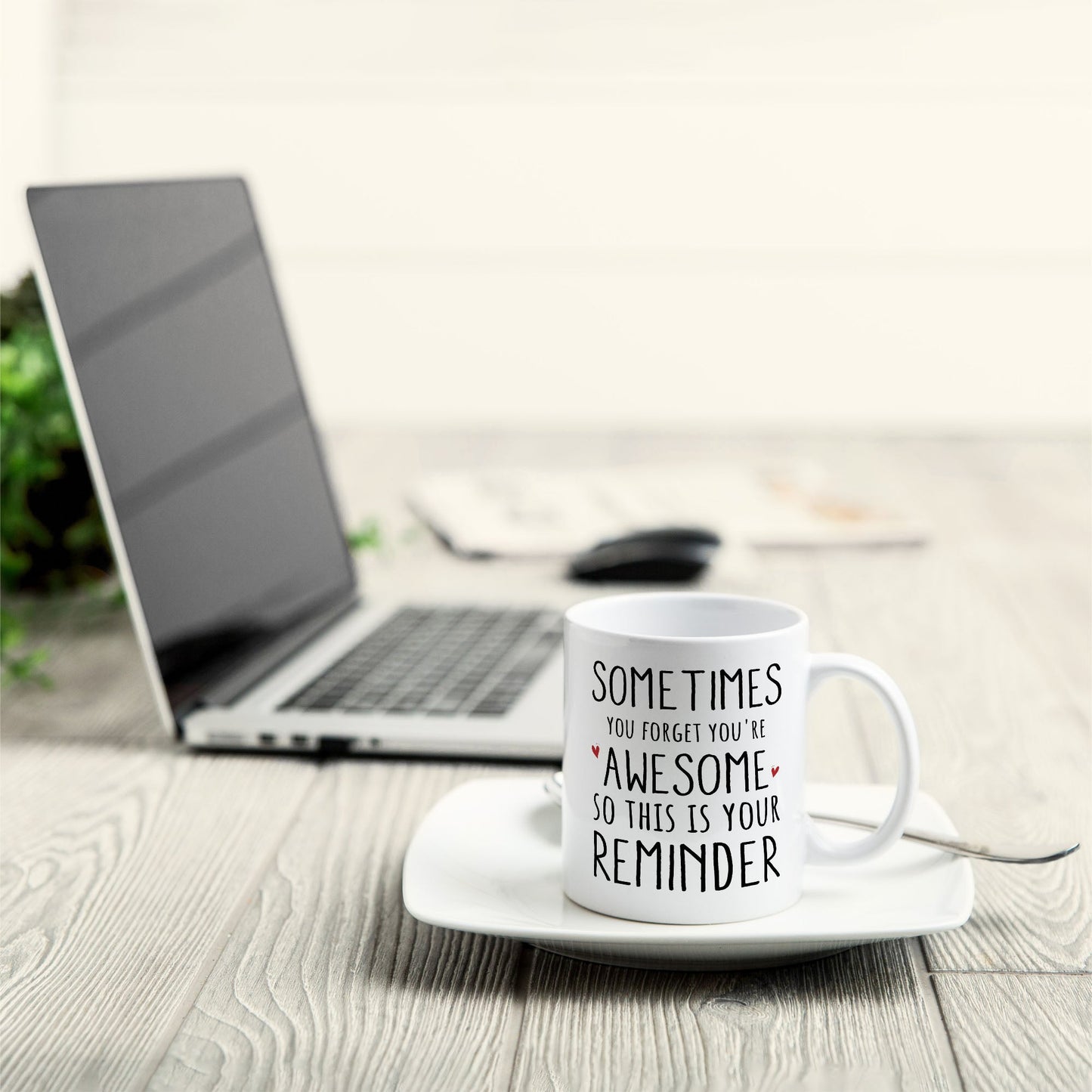 Sometimes You Forget You Are Awesome So This Is Your Reminder - Personalized Mug