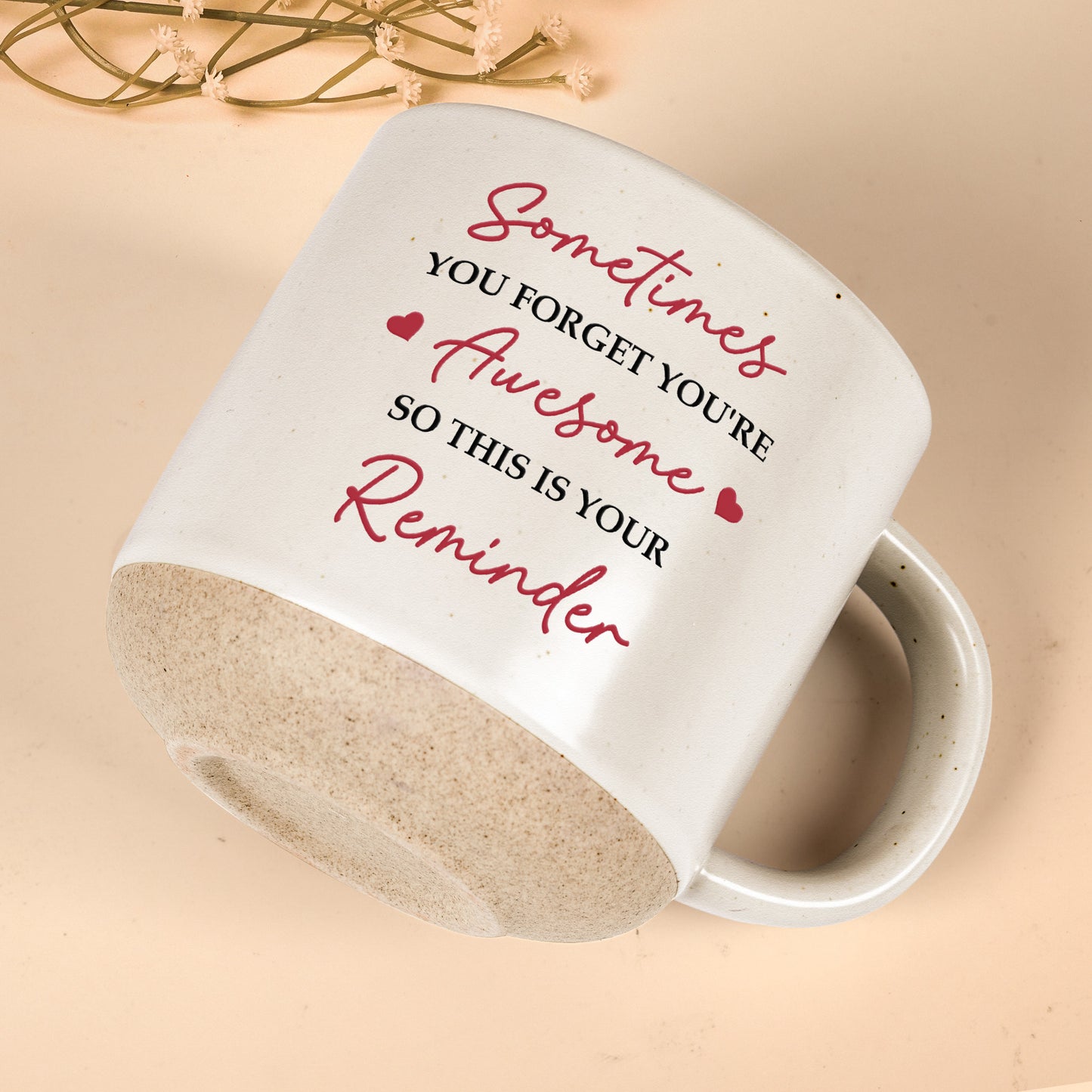 Sometimes You Forget You're Awesome This Is Your Reminder - Personalized Pottery Mug