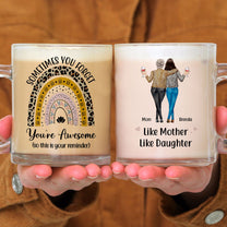 Sometimes You Forget You're Awesome This's Your Reminder - Personalized Glass Mug