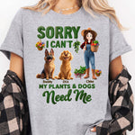 Sorry I Can't My Plants And Dogs Need Me Gardener Funny Gift - Personalized Shirt