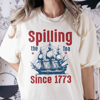 Spilling The Tea Since 1773 - Shirt
