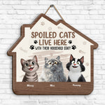 Spoiled Cats Live Here With Their Household Staff - Personalized Wood Sign