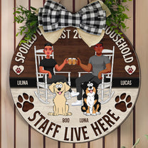 Spoiled Dogs And Their Household Staff Live Here- Personalized Wood Wreath