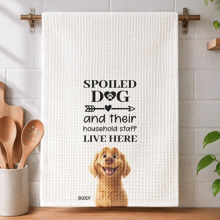 Spoiled-Dog-And-Their-Household-Staff-Live-Here-Personalized-Kitchen-Towel-3
