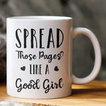 Spread Those Pages Like A Good Girl - Personalized Mug