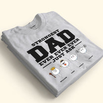 Strongest Dad Ever Just Ask Father's Day Gift - Personalized Shirt