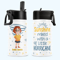 Sunshine Mixed With A Hurricane - Personalized Kids Water Bottle With Straw Lid