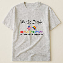 We The People Means Everyone - Shirt