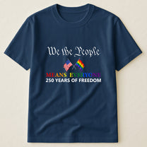 We The People Means Everyone - Shirt