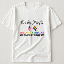 We The People Means Everyone - Shirt