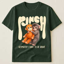 Team Punch Ultimately I Have To Be Brave - Punch Monkey Lovers, Animal Support, Peace Lovers - Shirt