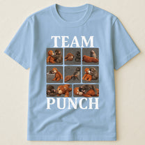 Team Punch - Punch Monkey Lovers, Animal Support, Peace Lovers - Shirt