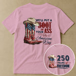We'll Put A Boot In Your Ass The American Way - Shirt