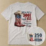 We'll Put A Boot In Your Ass The American Way - Shirt