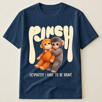 Team Punch Ultimately I Have To Be Brave - Punch Monkey Lovers, Animal Support, Peace Lovers - Shirt