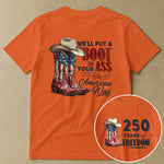 We'll Put A Boot In Your Ass The American Way - Shirt