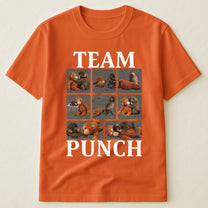 Team Punch - Punch Monkey Lovers, Animal Support, Peace Lovers - Shirt