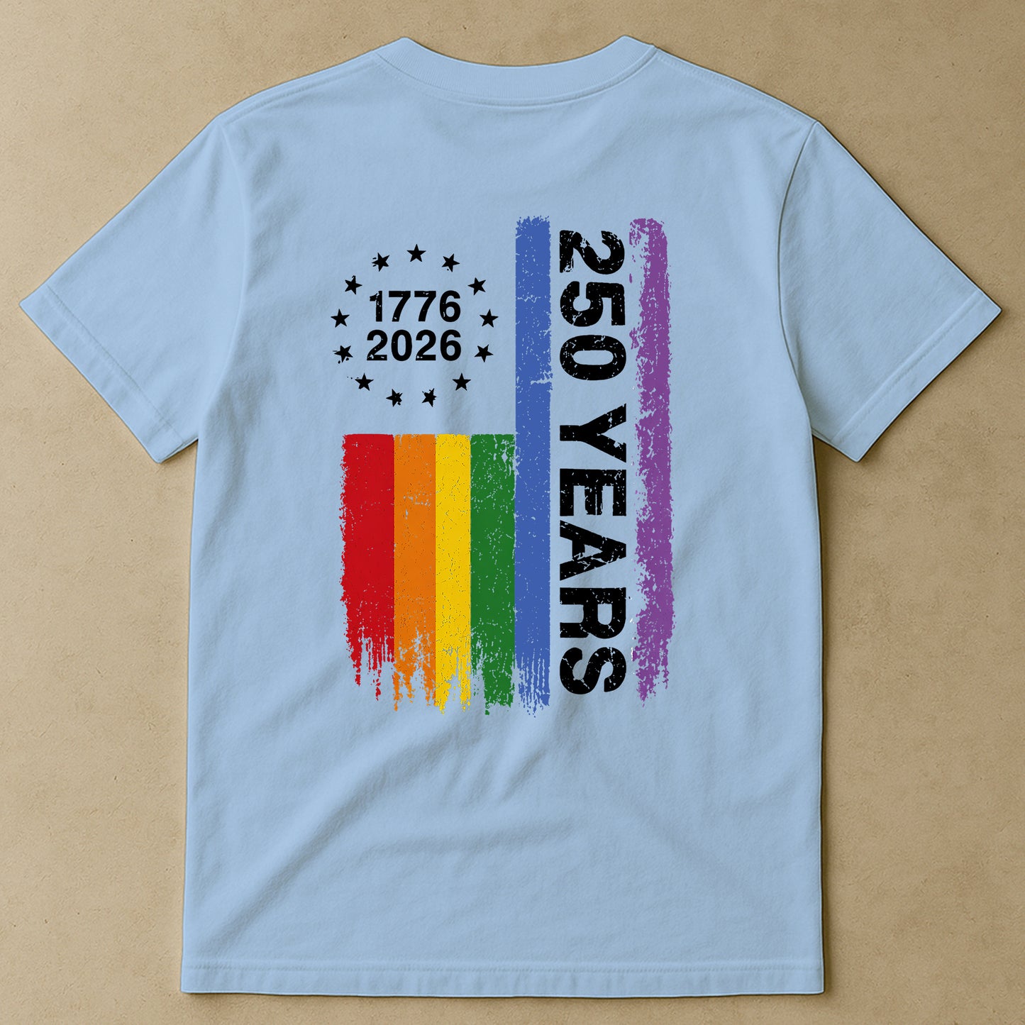 250 Years Of Freedom LGBTQ+ Edition - Shirt