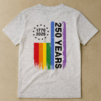 250 Years Of Freedom LGBTQ+ Edition - Shirt
