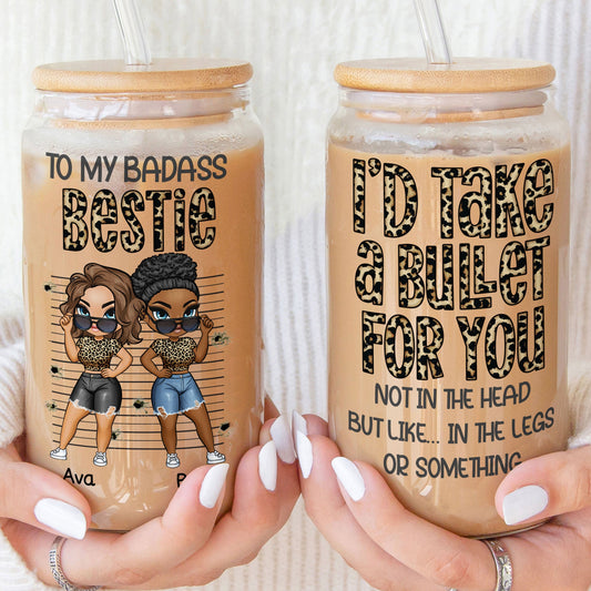 Take A Bullet For My Bestie - Personalized Clear Glass Cup