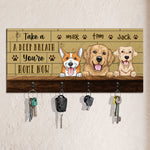 Take A Deep Breath You're Home Now - Personalized Key Holder