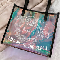 Take Me To The Beach - Personalized Holographic Tote