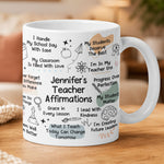 Teacher Affirmation Mug - Gift For Teacher - Personalized Mug