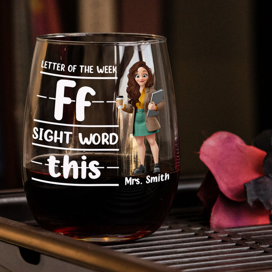 Teacher Funny Gift Letter Of The Week - Personalized Stemless Wine Glass