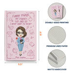 Teacher Gift - Funny Things My Students Say And Do - Personalized Hardcover Journal