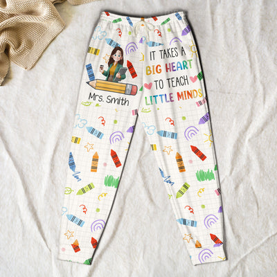 Teacher Gift It Takes A Big Heart To Teach Little Minds - Personalized Sweatpants