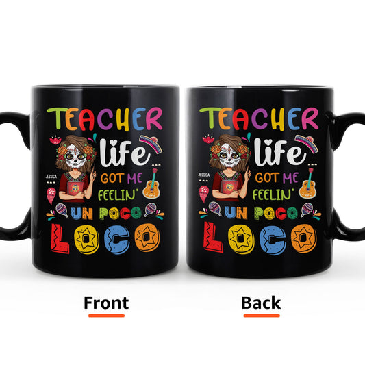 Teacher Life Got Me Feelin' - Personalized Mug