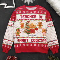Teacher Of Smart Cookies - Teacher Christmas Gift - Personalized Ugly Sweater
