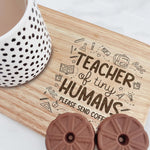 Teacher Of Tiny Humans - Custom Engraved Wooden Tea & Biscuit Board