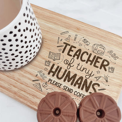 Teacher Of Tiny Humans - Custom Engraved Wooden Tea & Biscuit Board