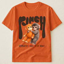 Team-Punch-Ultimately-I-Have-To-Be-Brave-Punch-Monkey-Lovers,-Animal-Support,-Peace-Lovers-Shirt-1
