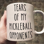 Tears Of My Sport Opponents - Custom Sport - Pickleball, Golf, Tennis, Baseball, Basketball - Personalized Mug