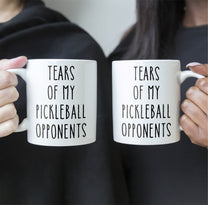 Tears Of My Sport Opponents - Custom Sport - Pickleball, Golf, Tennis, Baseball, Basketball - Personalized Mug