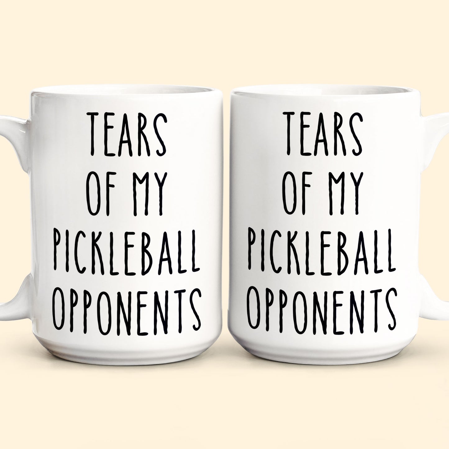 Tears Of My Sport Opponents - Custom Sport - Pickleball, Golf, Tennis, Baseball, Basketball - Personalized Mug